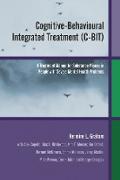 Cognitive-Behavioural Integrated Treatment (C-BIT)