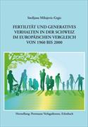 Fertilität und generatives Verhalten in der Schweiz im europäischen Vergleich von 1960 bis 2000