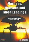 Martians, Morlocks and Moon Landings