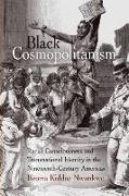 Black Cosmopolitanism: Racial Consciousness and Transnational Identity in the Nineteenth-Century Americas