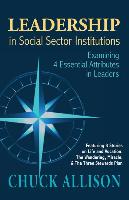 Leadership in Social Sector Institutions: Examining 4 Essential Attributes in Leaders