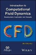 Introduction to Computational Fluid Dynamics: Development, Application and Analysis