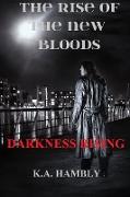 The Rise of the New Bloods, Darkness Rising