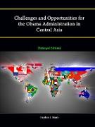 Challenges and Opportunities for the Obama Administration in Central Asia [Enlarged Edition]
