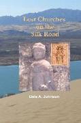 Lost Churches on the Silk Road