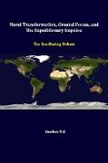Naval Transformation, Ground Forces, And The Expeditionary Impulse