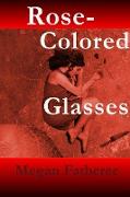 Rose-Colored Glasses