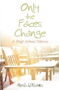 Only the Faces Change (a High School Odyssey)