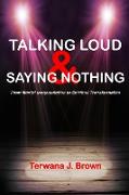 Talking Loud and Saying Nothing