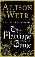 The Marriage Game: A Novel of Queen Elizabeth I