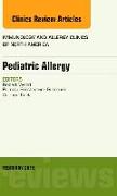 Pediatric Allergy, an Issue of Immunology and Allergy Clinics of North America: Volume 35-1