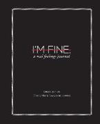 I'm Fine.: A Real Feelings Journal