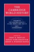 The Cambridge World History, Volume 6: The Construction of a Global World, 1400-1800 CE, Part 1. Foundations