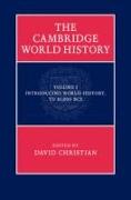 The Cambridge World History, Volume 1: Introducing World History, to 10,000 BCE