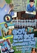 The Got Not Got: Coventry City: The Lost World of Coventry City