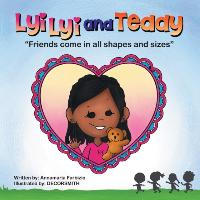 Lyilyi and Teddy: Friends Come in All Shapes and Sizes (Book #2)
