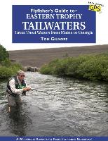 Flyfisher's Guide to Eastern Trophy Tailwaters: Great Trout Waters from Maine to Georgia