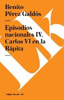 Episodios Nacionales IV. Carlos VI En La Rápita