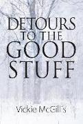 Detours to the Good Stuff