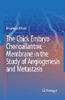 The Chick Embryo Chorioallantoic Membrane in the Study of Angiogenesis and Metastasis