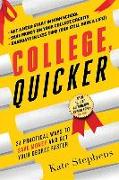 College, Quicker: 24 Practical Ways to Save Money and Get Your Degree Faster