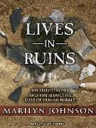 Lives in Ruins: Archaeologists and the Seductive Lure of Human Rubble