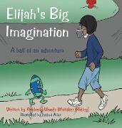 Elijah's Big Imagination