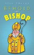 Behold Our Bishop