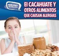 El Cacahuate y Otros Alimentos Que Causan Alergias (Peanut and Other Food Allergies)