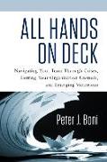All Hands on Deck: Navigating Your Team Through Crises, Getting Your Organization Unstuck, and Emerging Victorious