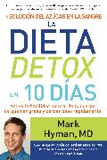 La solución del azúcar en la sangre. La dieta detox en 10 dias / The Blood Sugar Solution 10-Day Detox Diet