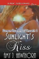 Sunlight's Kiss [Demon Runners of Unearth 2] (Siren Publishing Classic)