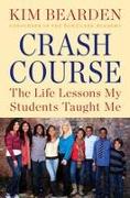 Crash Course: The Life Lessons My Students Taught Me