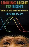 Linking Light to Sight: Reflections on 50 Years of Vision Research
