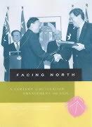 Facing North: A Century of Australian Engagement with Asia