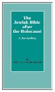 The Jewish Bible After the Holocaust: A Re-Reading