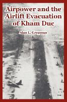 Airpower and the Airlift Evacuation of Kham Duc