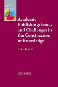 Academic Publishing: Issues and Challenges in the Construction of Knowledge