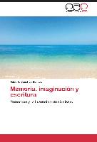 Memoria, imaginación y escritura