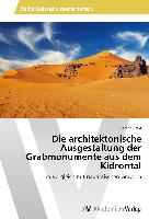 Die architektonische Ausgestaltung der Grabmonumente aus dem Kidrontal