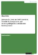 Literarische Texte im DaF-Unterricht. Vorteile für Leseprozess und Deutungsfähigkeiten, didaktische Konsequenzen