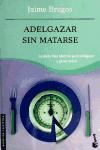 Adelgazar sin matarse