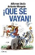 ¡Que se vayan!