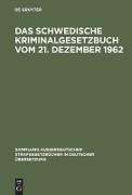Das schwedische Kriminalgesetzbuch vom 21. Dezember 1962