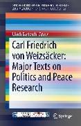 Carl Friedrich von Weizsäcker: Major Texts on Politics and Peace Research