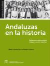 Andaluzas en la historia : reflexiones sobre política, trabajo y acción colectiva