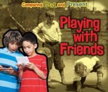 Playing with Friends