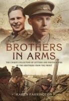 Brothers in Arms: The Unique Collection of Letters and Photographs of Two Brothers from the Front Line During the First World War