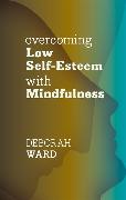 Overcoming Low Self-Esteem with Mindfulness