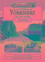 Lost Stations of Yorkshire the West Riding